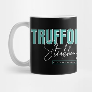 Truffoni's Steakhouse - No Sloppy Steaks Mug